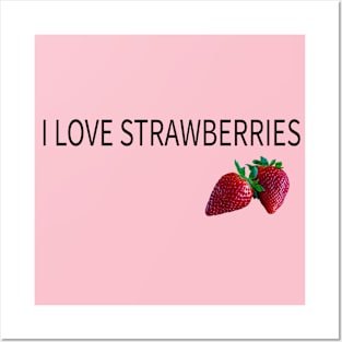 i love stawberries Posters and Art